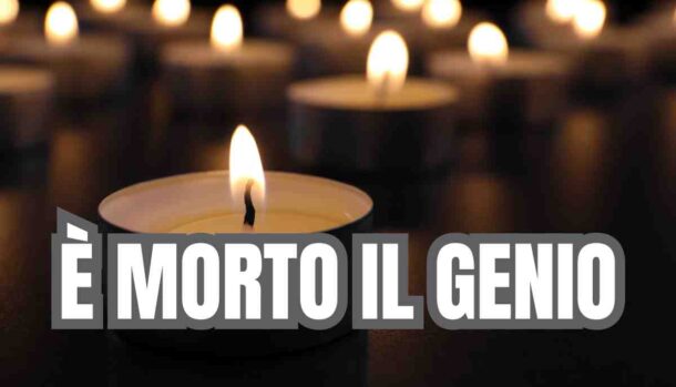 È morto il genio